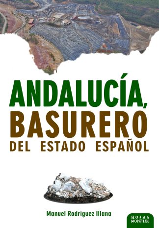 "Andalucía, basurero del Estado Español"