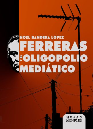 Ferreras y el oligopolio mediático